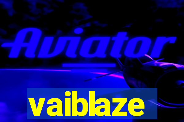 vaiblaze