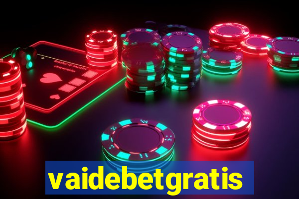 vaidebetgratis