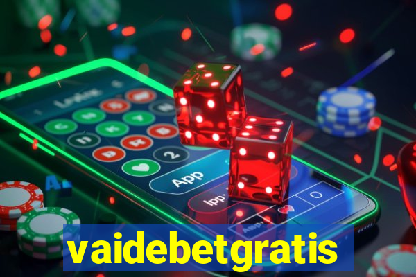 vaidebetgratis