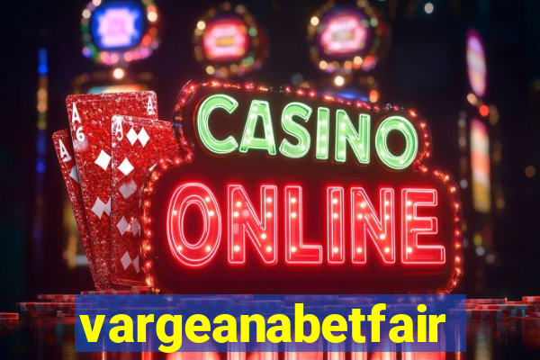vargeanabetfair