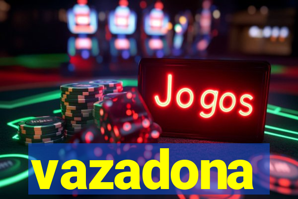 vazadona