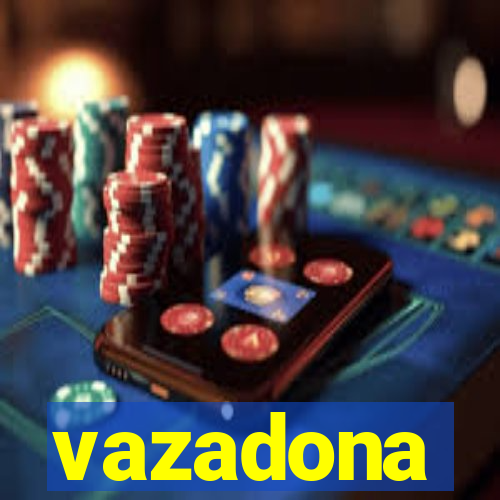 vazadona