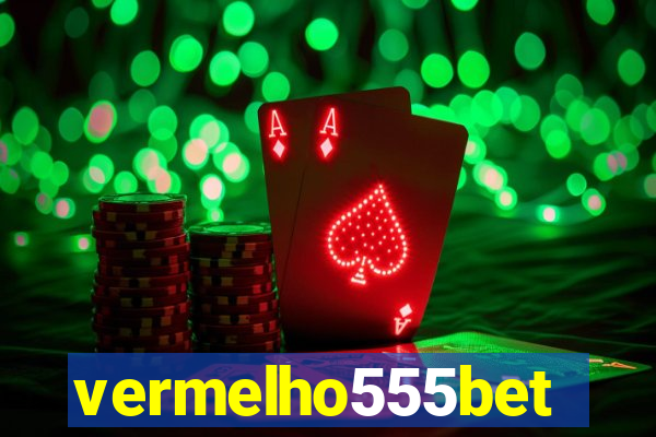 vermelho555bet