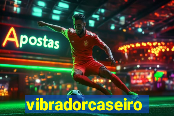 vibradorcaseiro