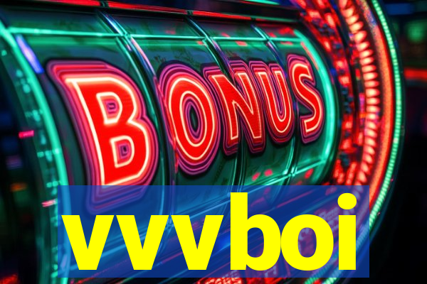 vvvboi