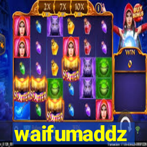 waifumaddz