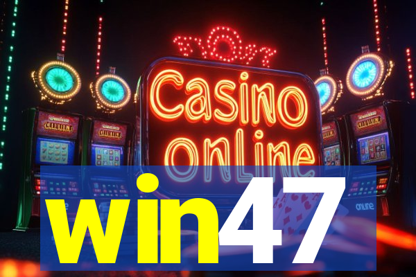 win47