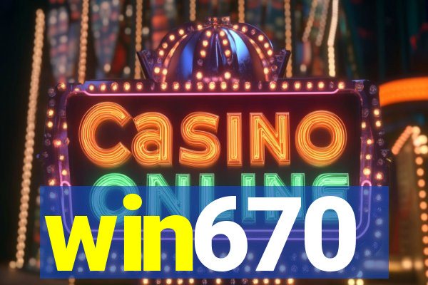 win670