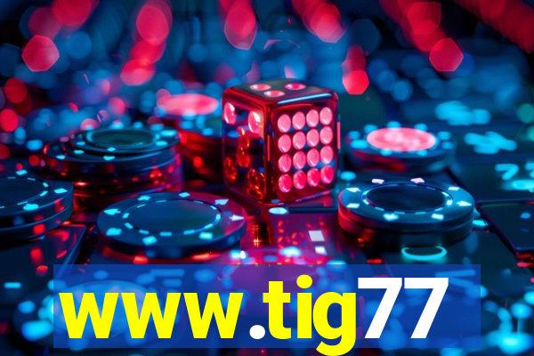 www.tig77