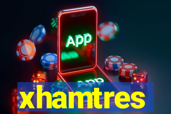 xhamtres