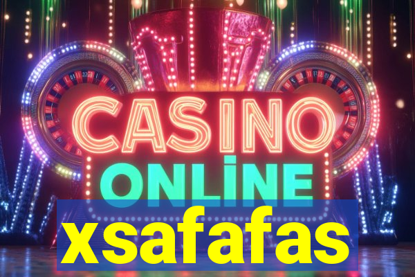 xsafafas