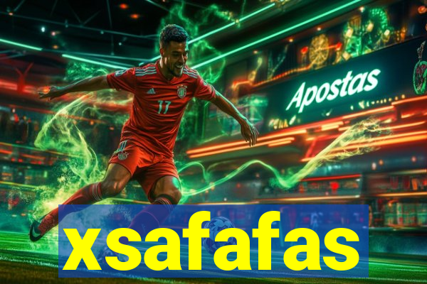 xsafafas