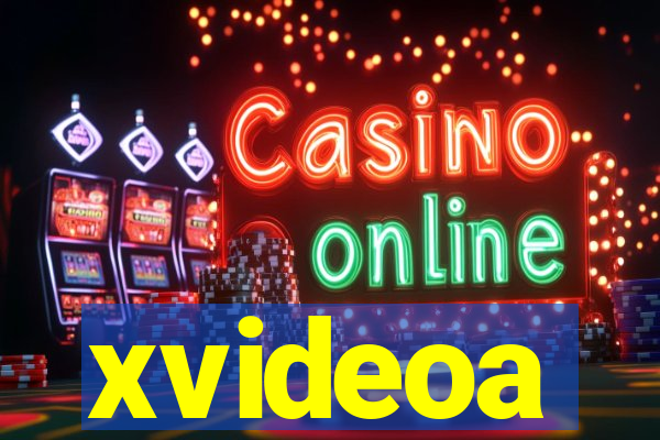 xvideoa