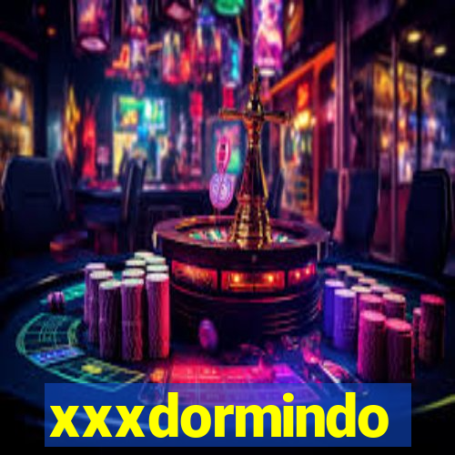 xxxdormindo