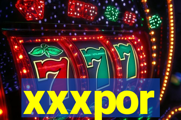 xxxpor