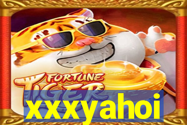 xxxyahoi