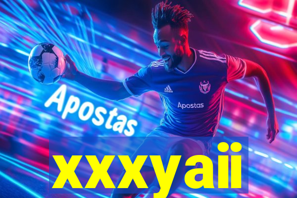xxxyaii