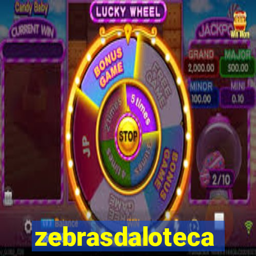 zebrasdaloteca