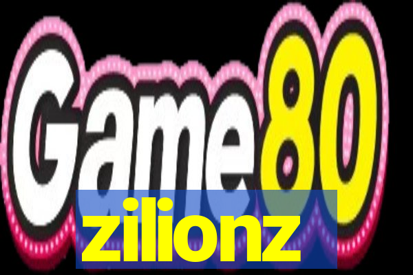 zilionz