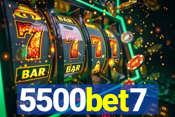 5500bet7
