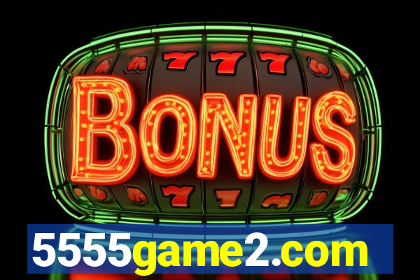 5555game2.com