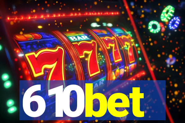 610bet
