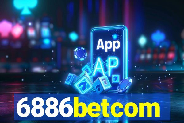 6886betcom