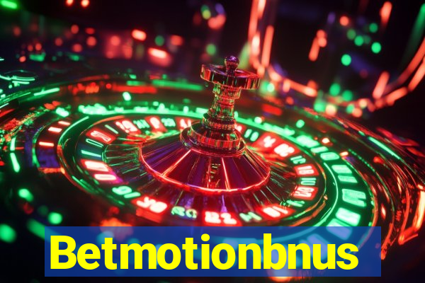Betmotionbnus