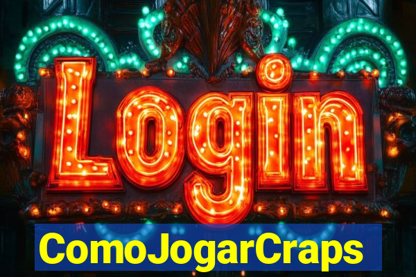 ComoJogarCraps