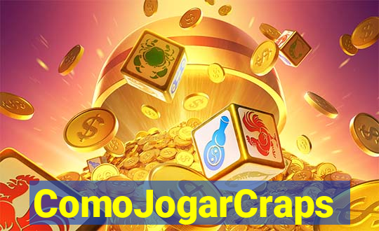 ComoJogarCraps