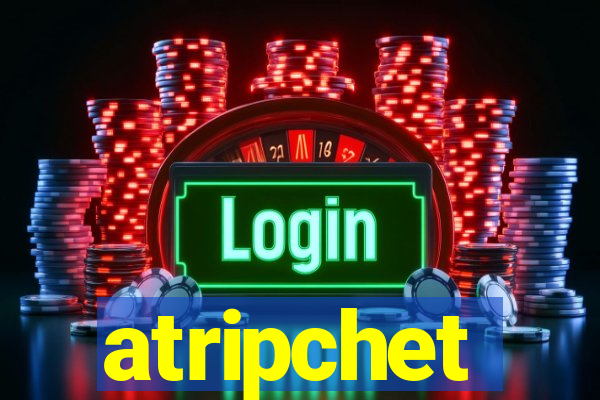 atripchet