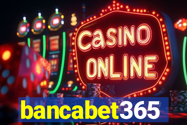 bancabet365