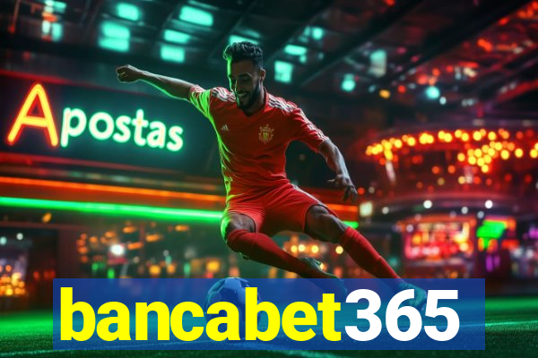bancabet365