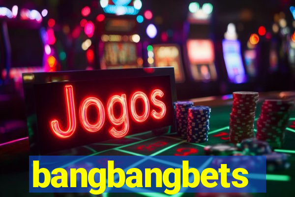 bangbangbets