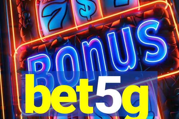 bet5g