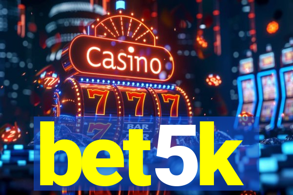 bet5k