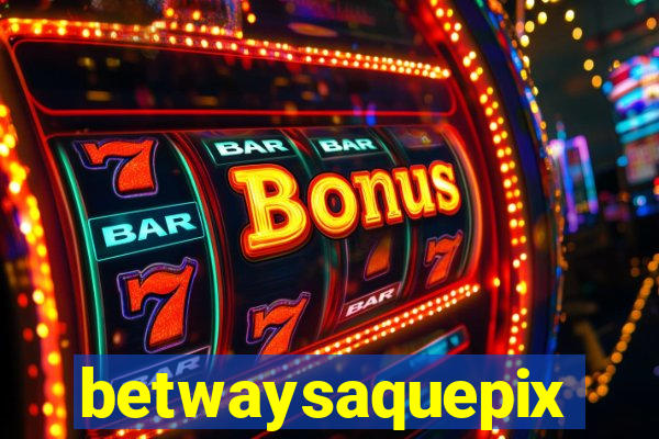 betwaysaquepix