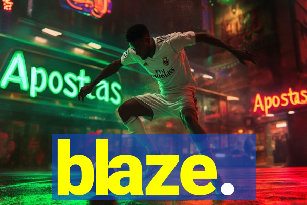 blaze.