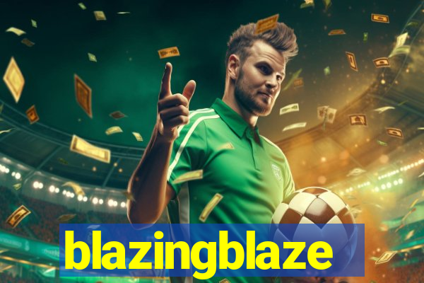 blazingblaze