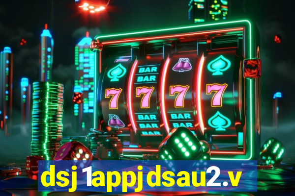 dsj1appjdsau2.vip