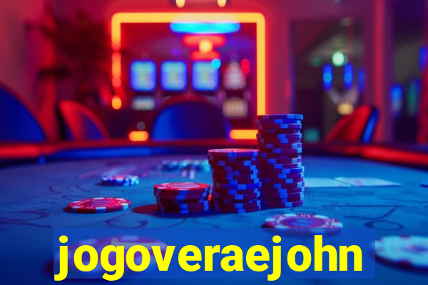 jogoveraejohn
