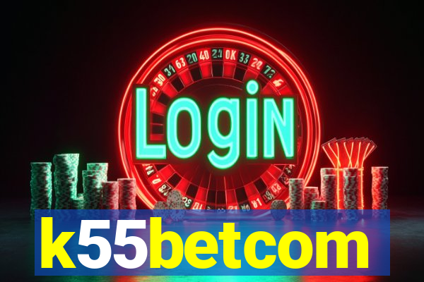 k55betcom