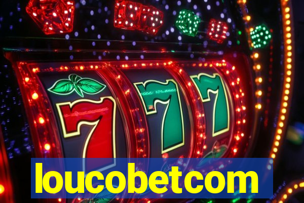 loucobetcom