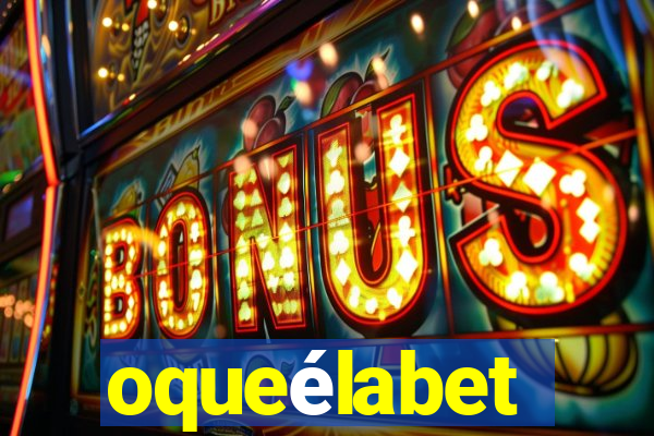 oqueélabet