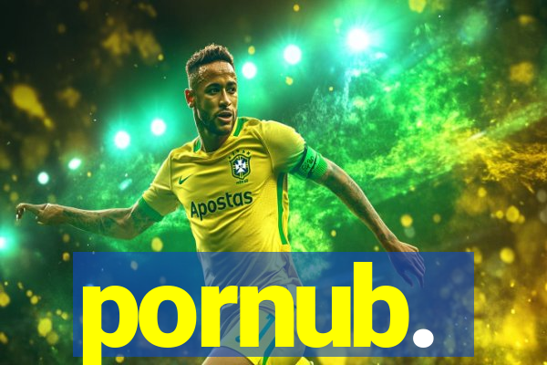 pornub.