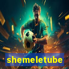 shemeletube