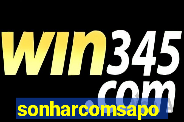 sonharcomsapo