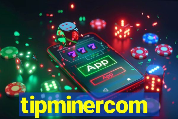 tipminercom
