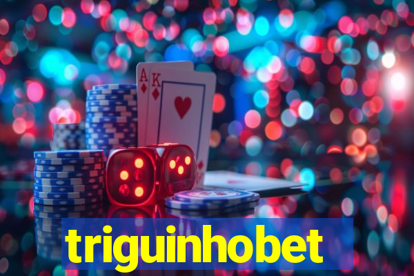 triguinhobet