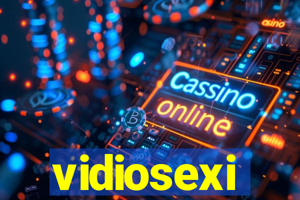 vidiosexi